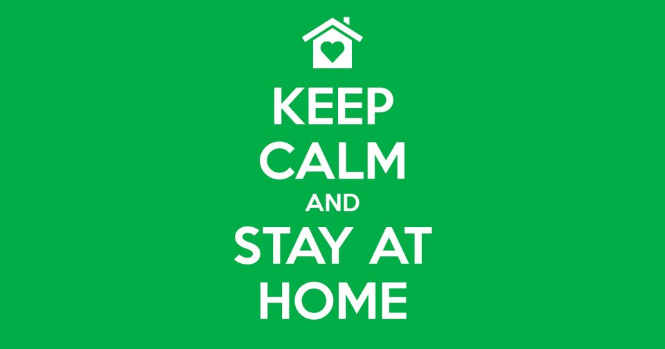 Keep calm and stay at home